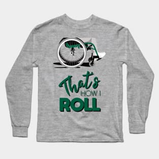 Manual Wheelchair | That’s How I Roll Typography - Green & Grey Long Sleeve T-Shirt